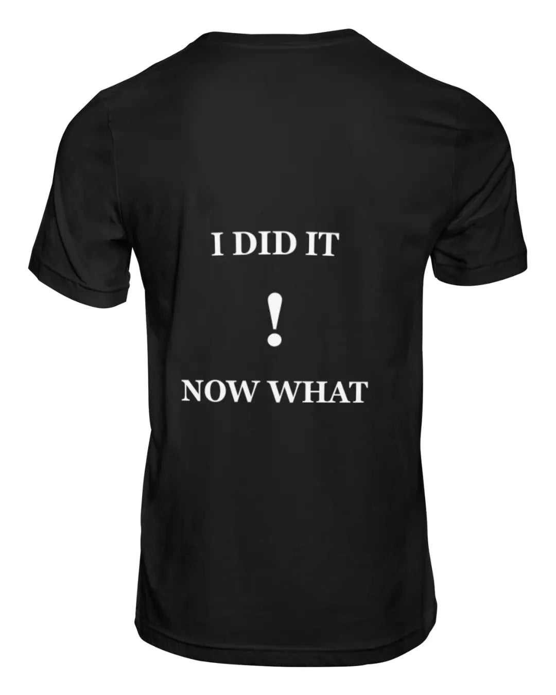 I did It! Now What metaphoronshirts