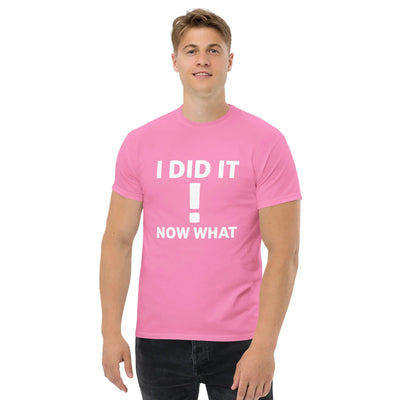 I did It  !  Now What metaphoronshirts