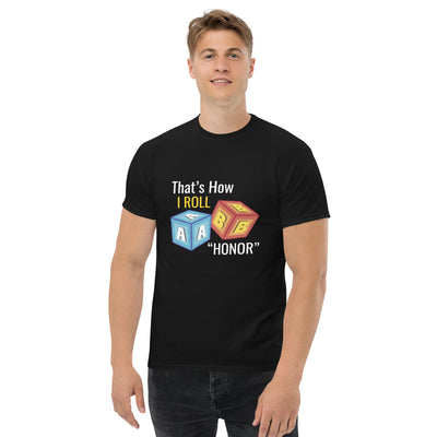 That’s How I roll  ' Honor " metaphoronshirts