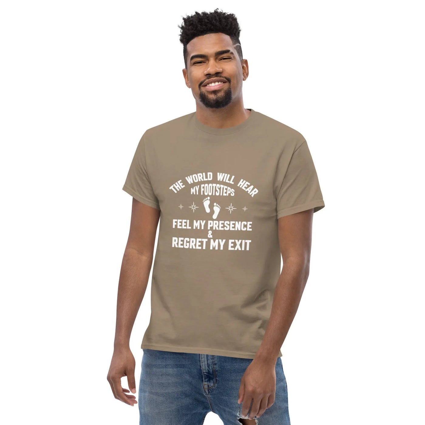 the world will hear my footstep, metaphoronshirts