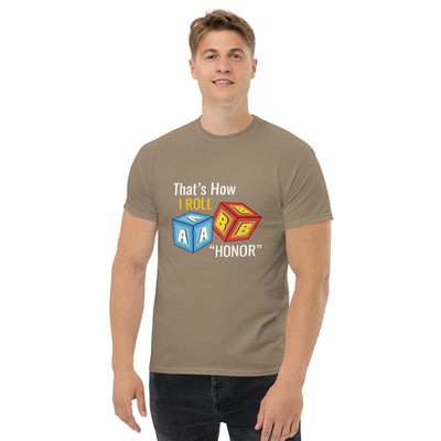 That’s How I roll  ' Honor " metaphoronshirts