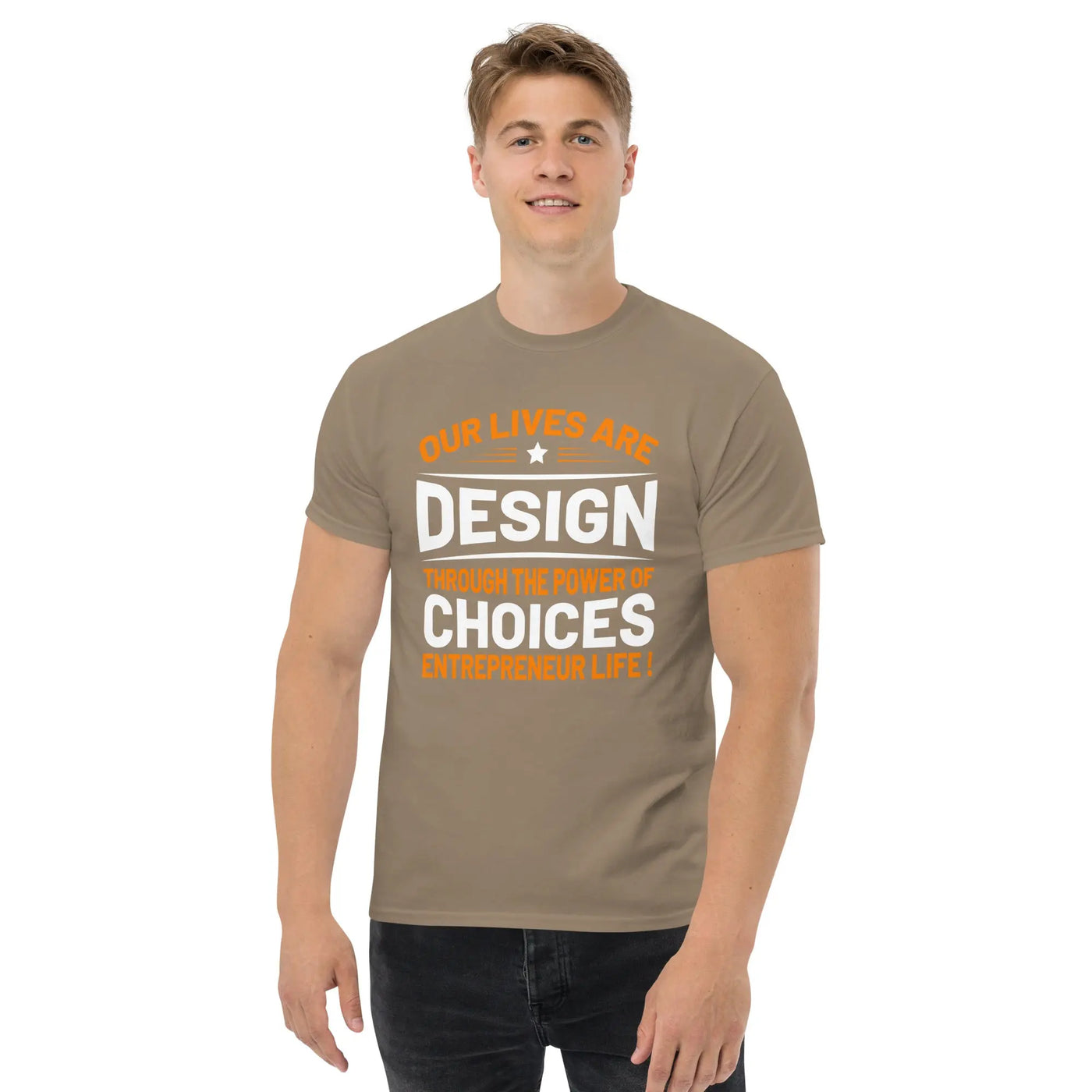 Our lives are  design throug the power of choices  Entrepreneur life ! metaphoronshirts