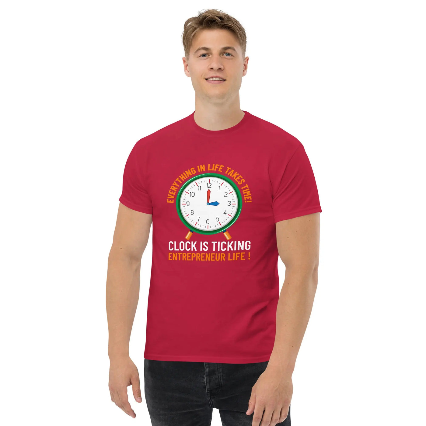Everything in life takes time!  Clock is ticking.  Entreprenuer Life ! metaphoronshirts