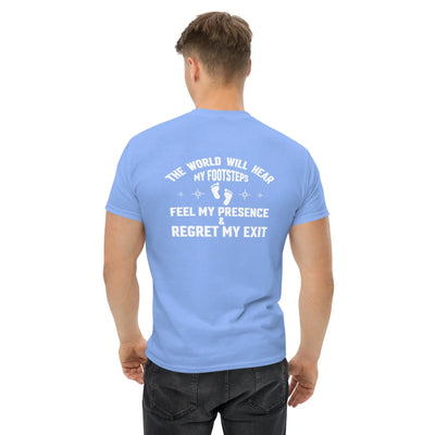 The world will hear my footstep metaphoronshirts
