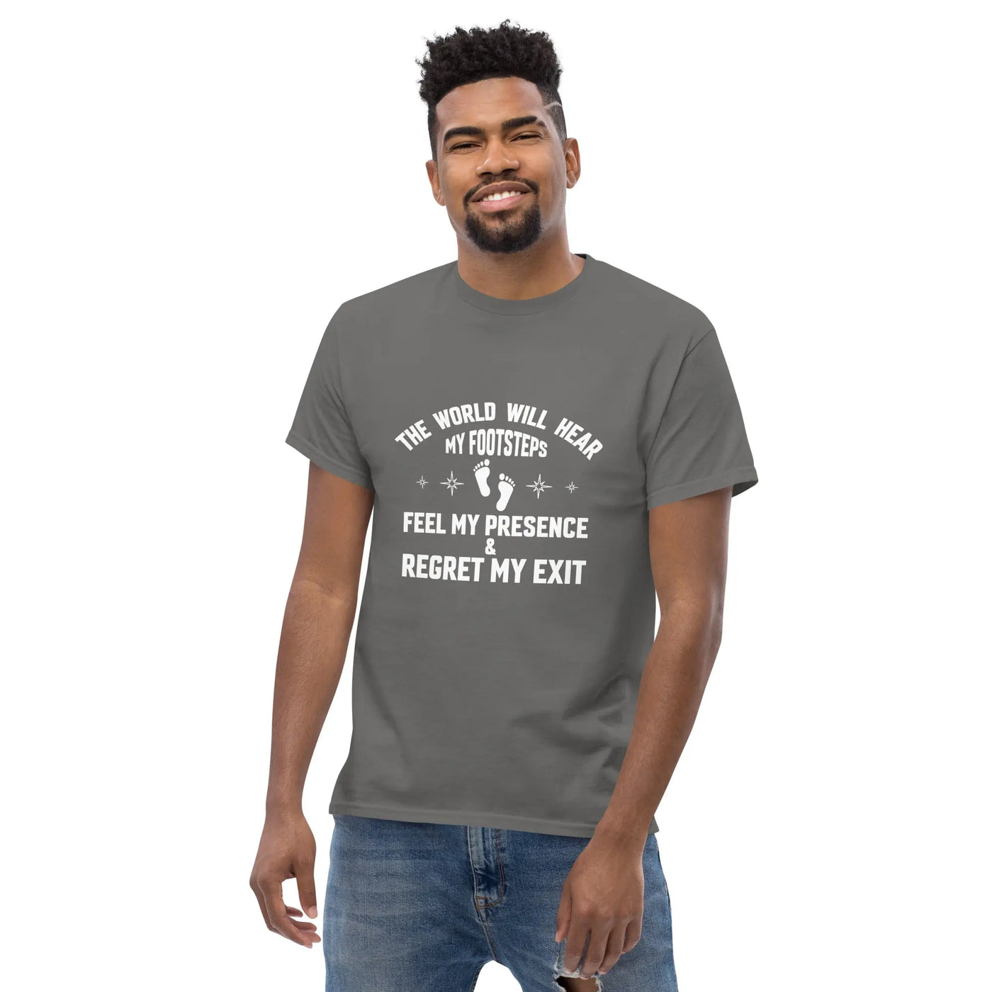 the world will hear my footstep, metaphoronshirts