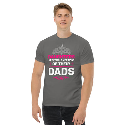 Daughters are female versions of their  dads only with a tiera metaphoronshirts