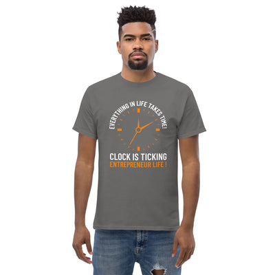 Everything in life takes time!  Clock is ticking. Entreprenuer Life ! metaphoronshirts
