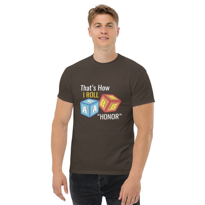 That’s How I roll  ' Honor " metaphoronshirts