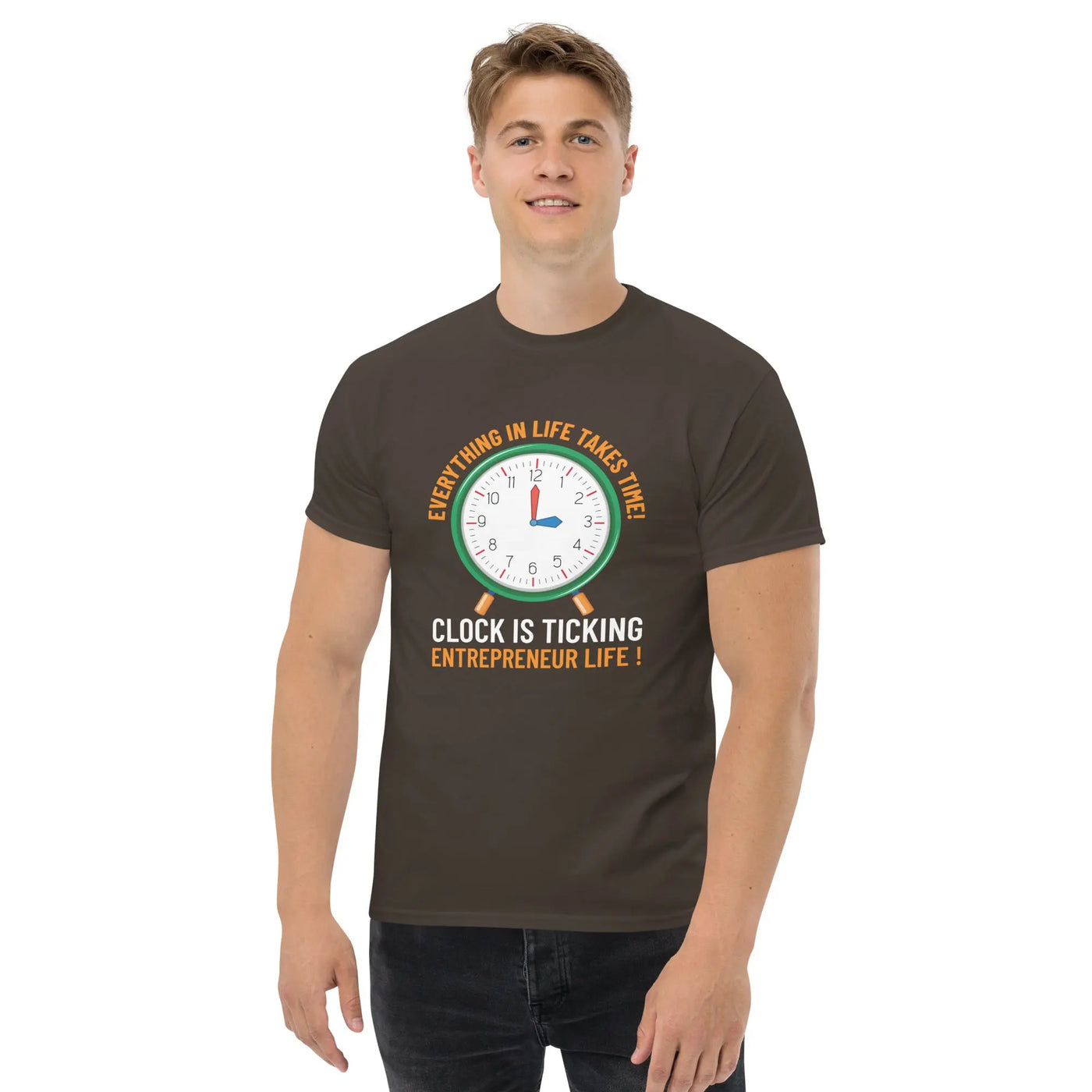 Everything in life takes time!  Clock is ticking.  Entreprenuer Life ! metaphoronshirts