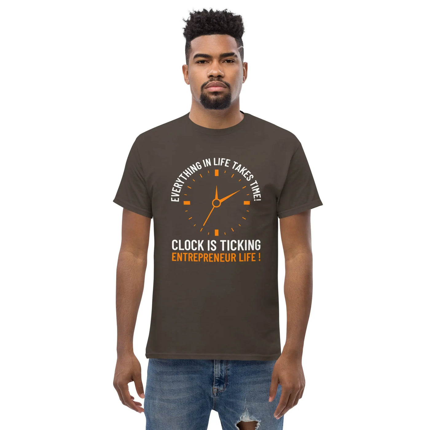 Everything in life takes time!  Clock is ticking. Entreprenuer Life ! metaphoronshirts