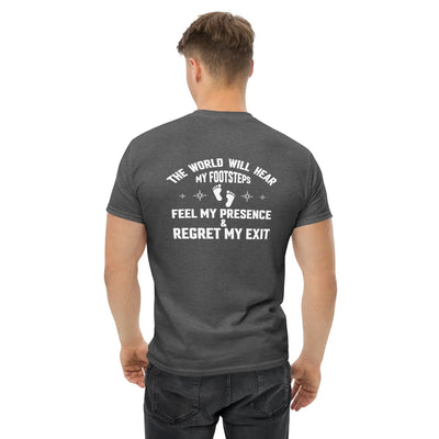 The world will hear my footstep metaphoronshirts