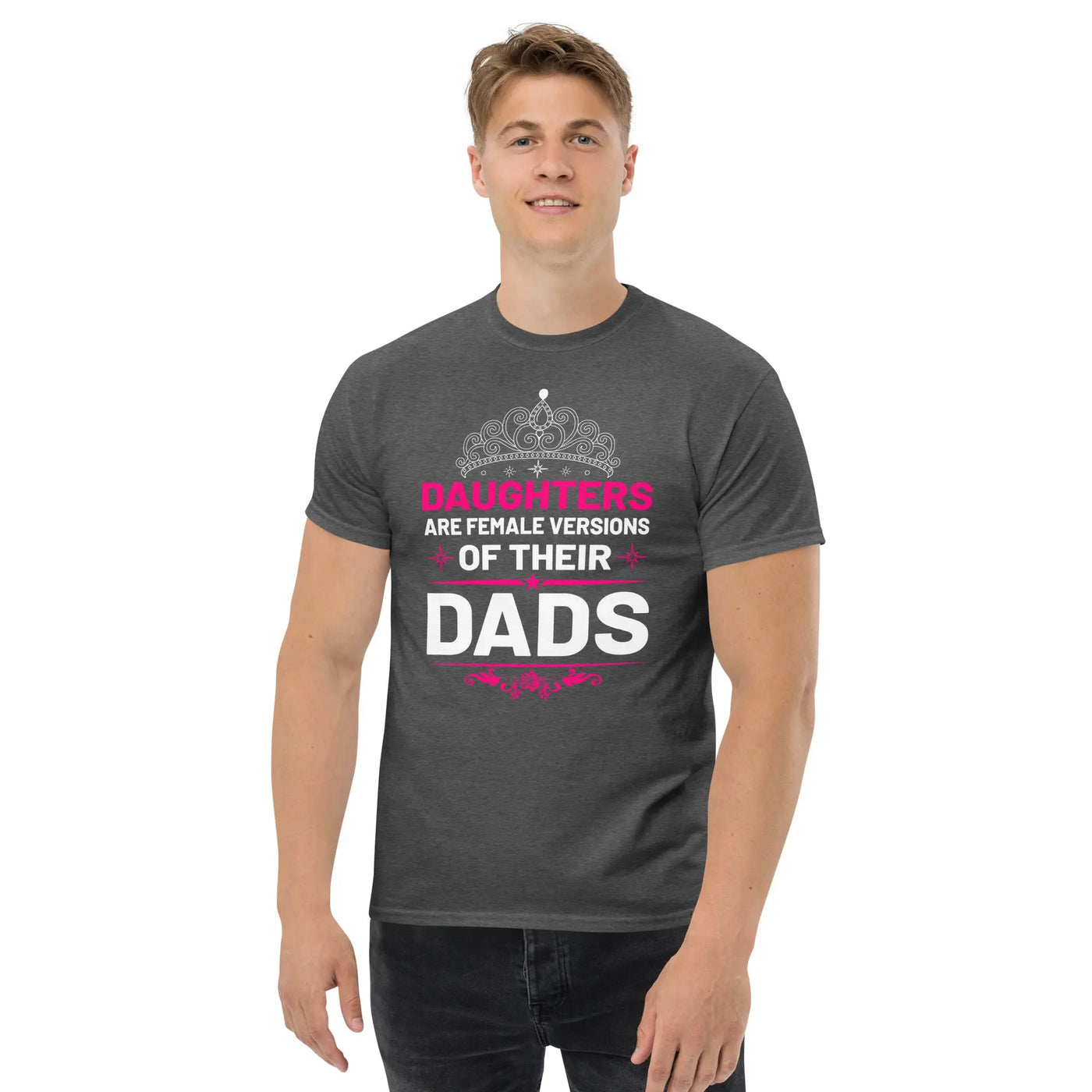 Daughters are female versions of their  dads only with a tiera metaphoronshirts