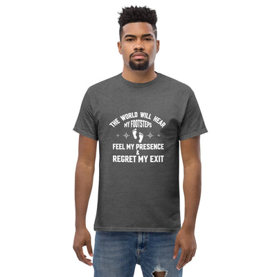 the world will hear my footstep, metaphoronshirts