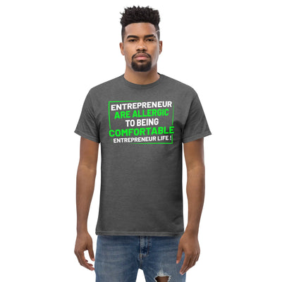 Entreprenuer are alergic to being comfortable. Entreprenuer Life ! metaphoronshirts