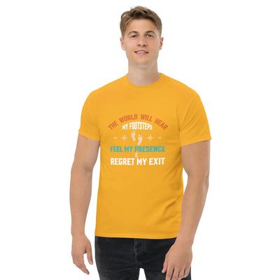 The world will hear my footstep metaphoronshirts