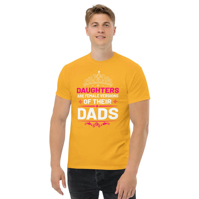 Daughters are female versions of their  dads only with a tiera metaphoronshirts