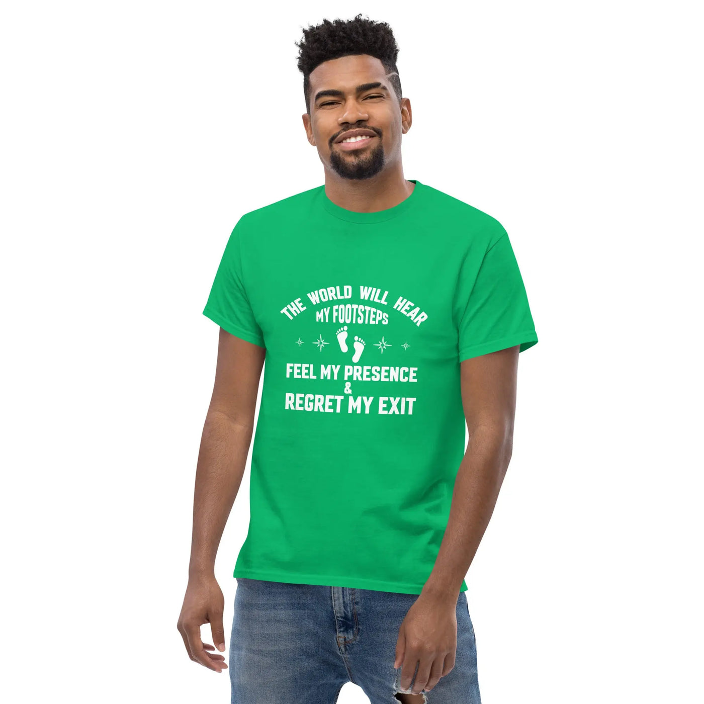 the world will hear my footstep, metaphoronshirts