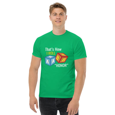 That’s How I roll  ' Honor " metaphoronshirts