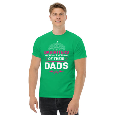 Daughters are female versions of their  dads only with a tiera metaphoronshirts