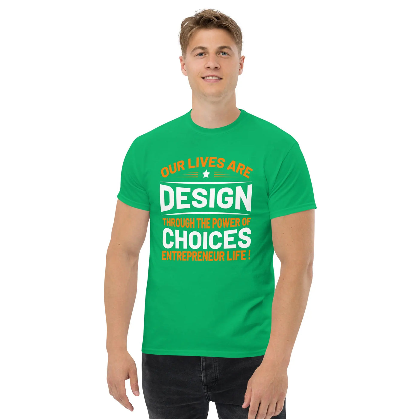 Our lives are  design throug the power of choices  Entrepreneur life ! metaphoronshirts