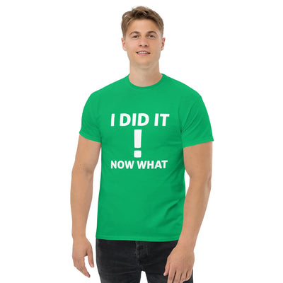 I did It  !  Now What metaphoronshirts