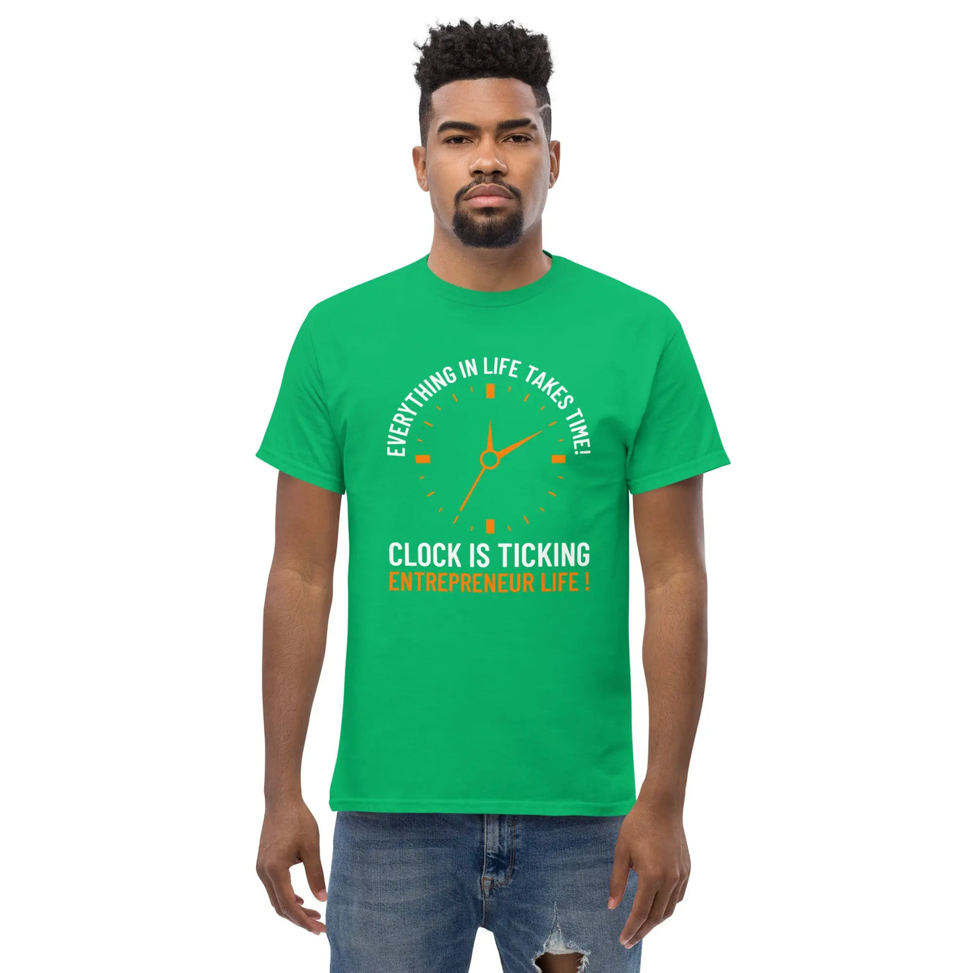 Everything in life takes time!  Clock is ticking. Entreprenuer Life ! metaphoronshirts