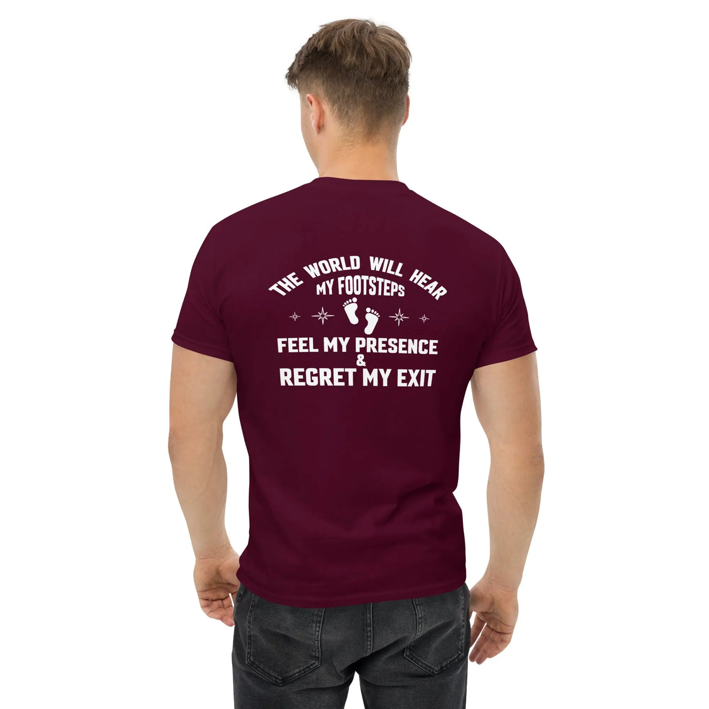 The world will hear my footstep metaphoronshirts