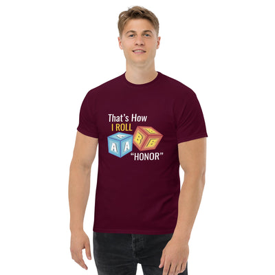 That’s How I roll  ' Honor " metaphoronshirts