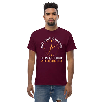 Everything in life takes time!  Clock is ticking. Entreprenuer Life ! metaphoronshirts