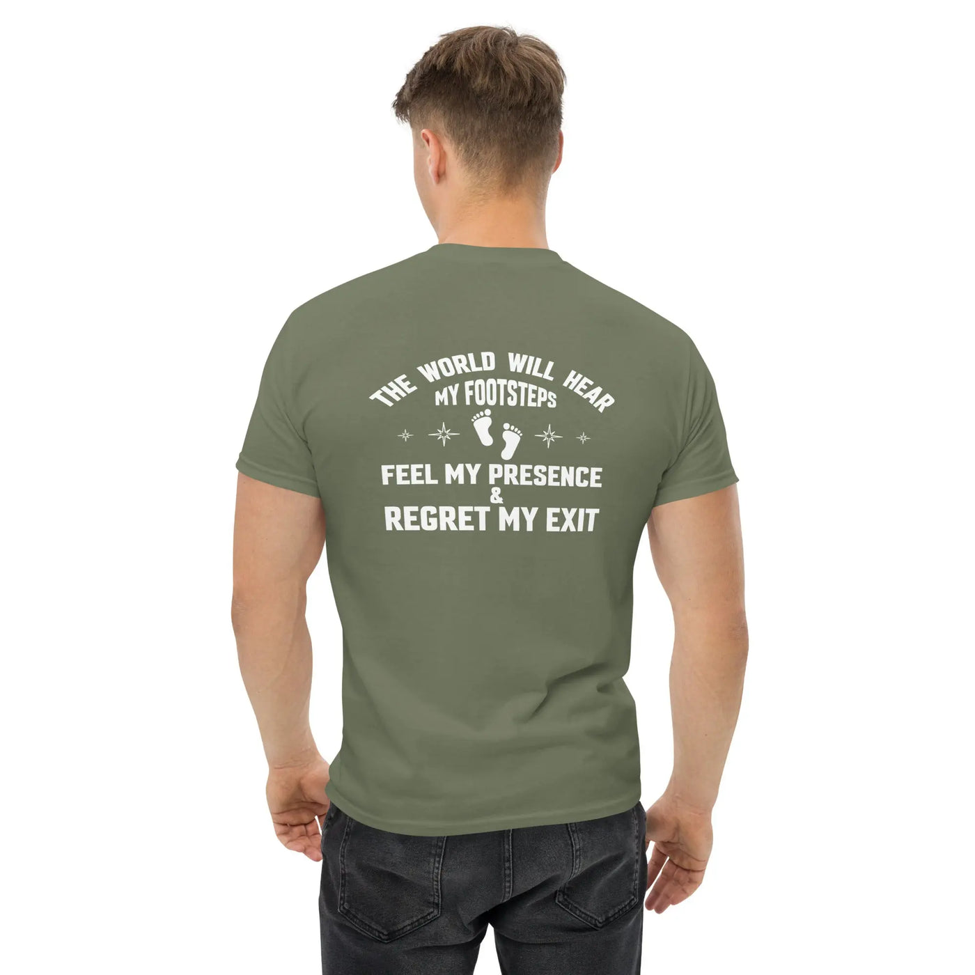 The world will hear my footstep metaphoronshirts