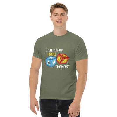 That’s How I roll  ' Honor " metaphoronshirts
