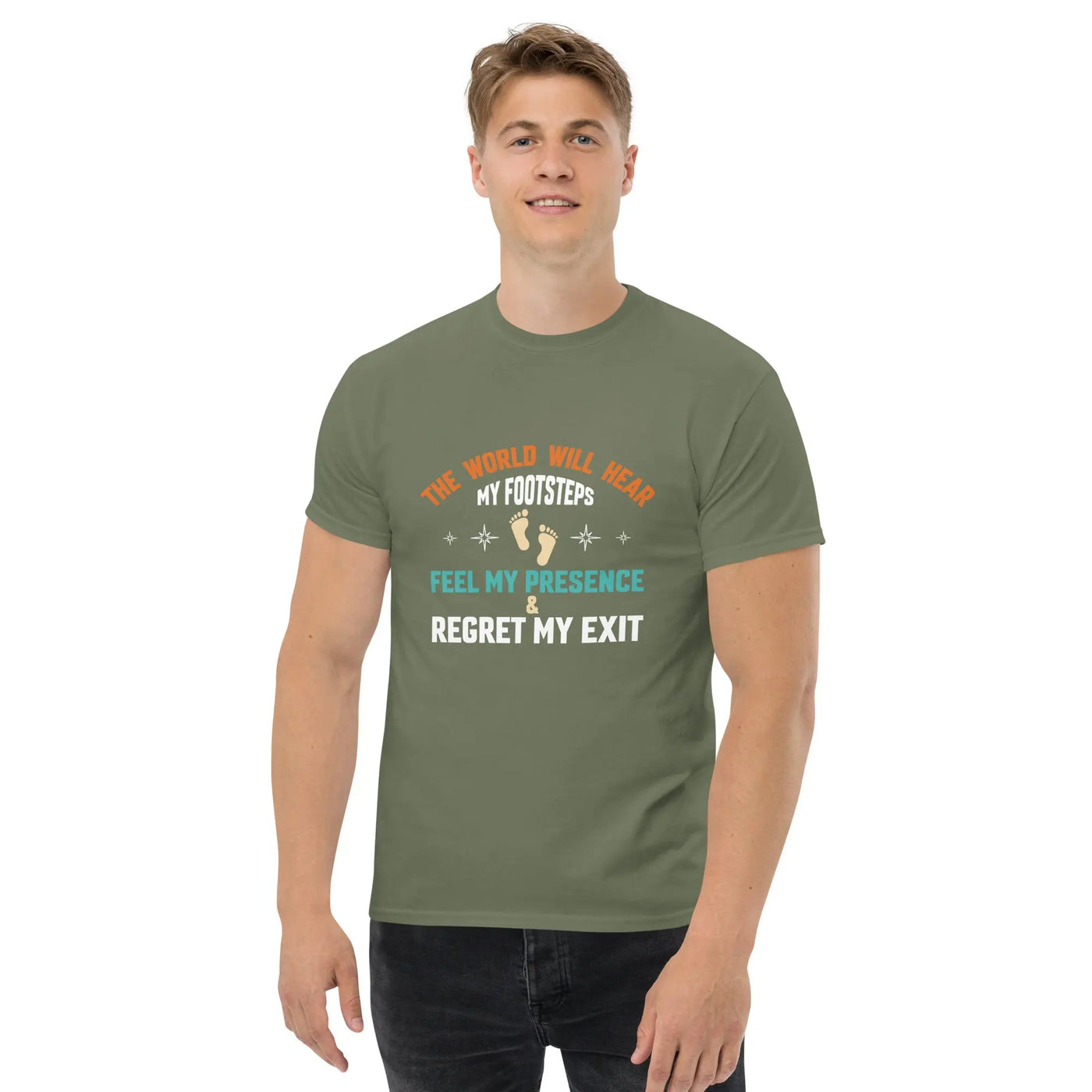 The world will hear my footstep metaphoronshirts