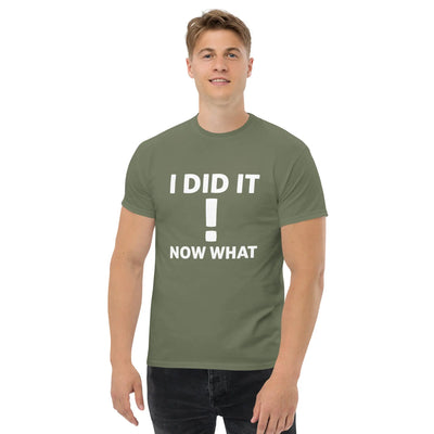 I did It  !  Now What metaphoronshirts