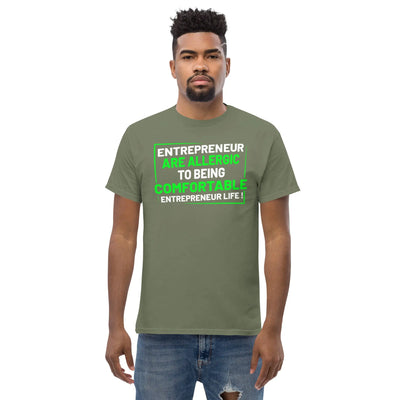 Entreprenuer are alergic to being comfortable. Entreprenuer Life ! metaphoronshirts