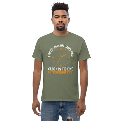 Everything in life takes time!  Clock is ticking. Entreprenuer Life ! metaphoronshirts