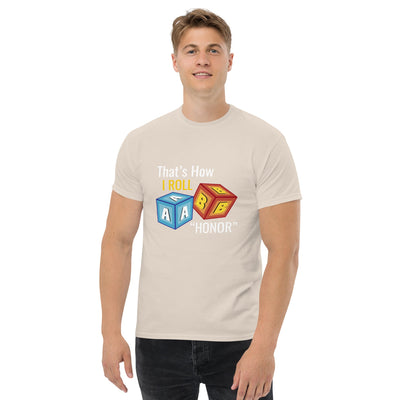 That’s How I roll  ' Honor " metaphoronshirts