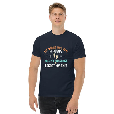 The world will hear my footstep metaphoronshirts