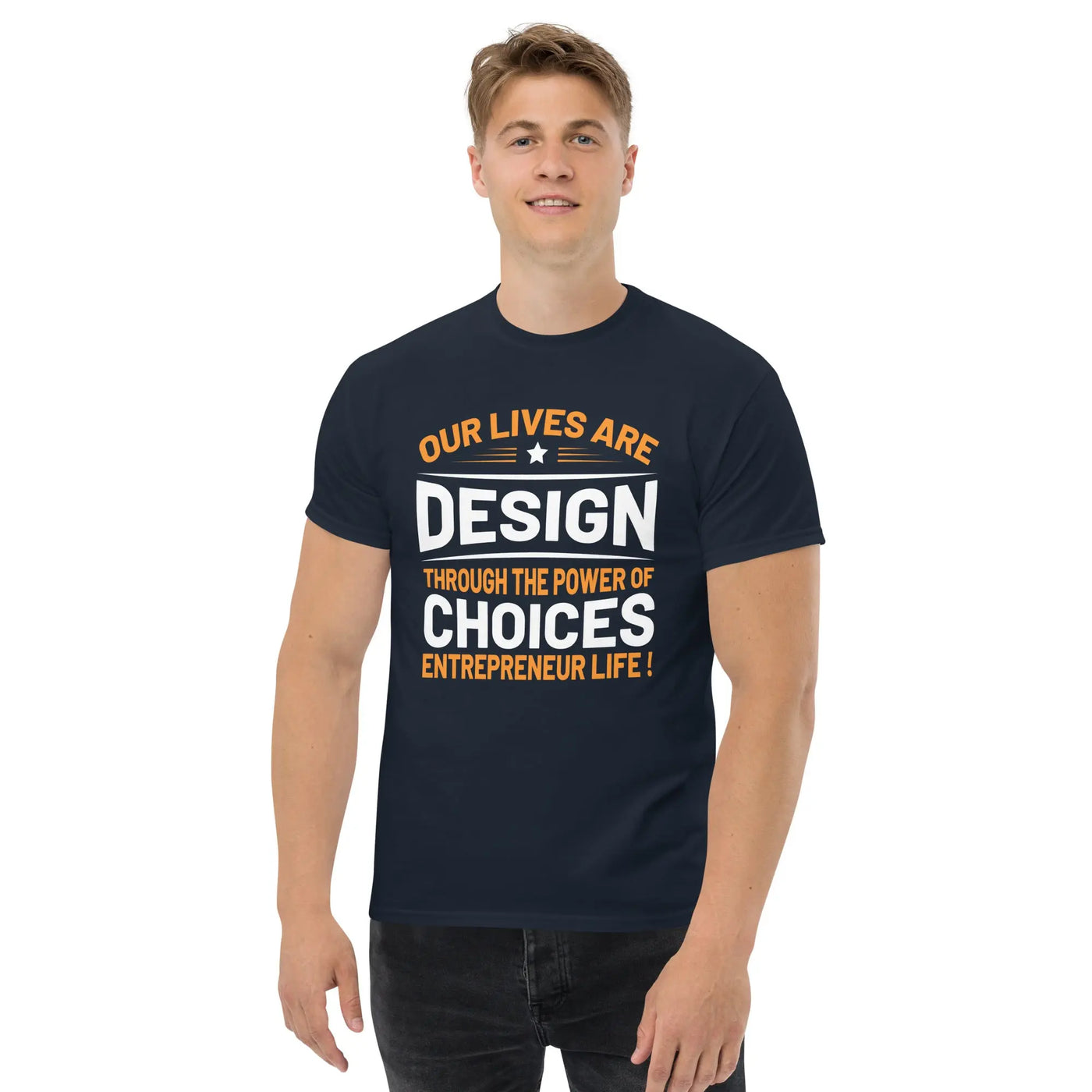 Our lives are  design throug the power of choices  Entrepreneur life ! metaphoronshirts