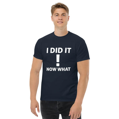 I did It  !  Now What metaphoronshirts