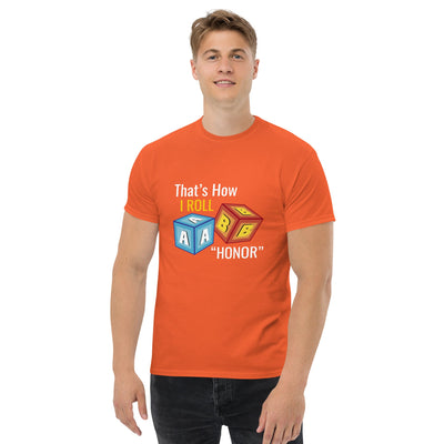 That’s How I roll  ' Honor " metaphoronshirts