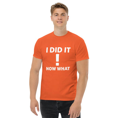 I did It  !  Now What metaphoronshirts
