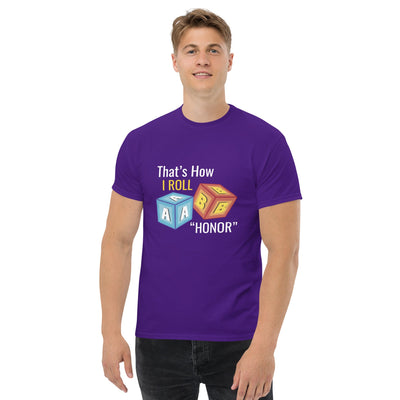 That’s How I roll  ' Honor " metaphoronshirts