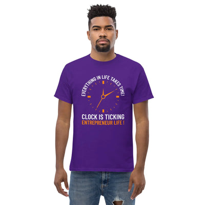 Everything in life takes time!  Clock is ticking. Entreprenuer Life ! metaphoronshirts