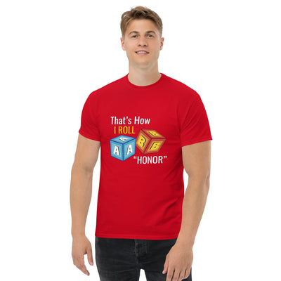 That’s How I roll  ' Honor " metaphoronshirts