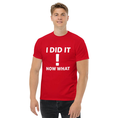 I did It  !  Now What metaphoronshirts