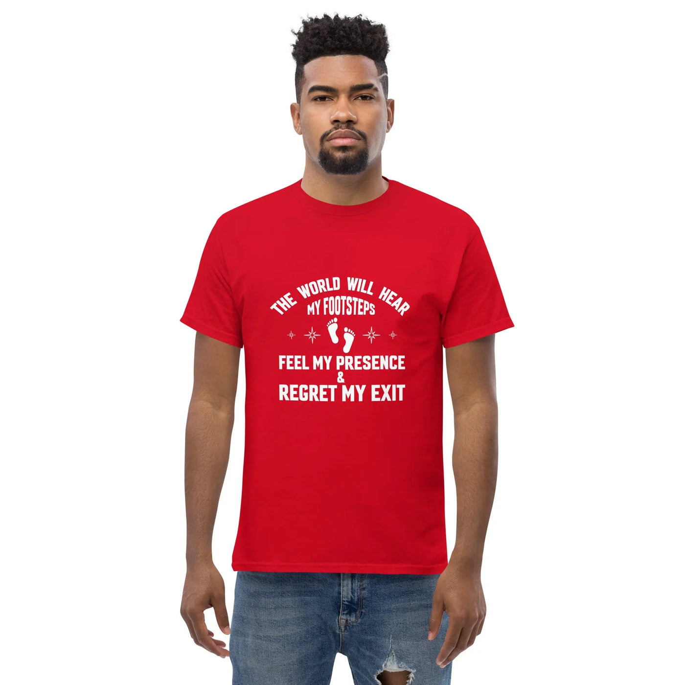 the world will hear my footstep, metaphoronshirts