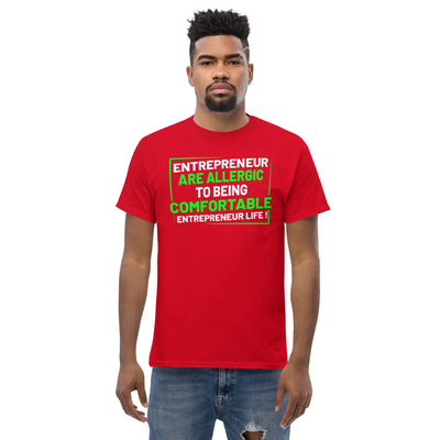 Entreprenuer are alergic to being comfortable. Entreprenuer Life ! metaphoronshirts