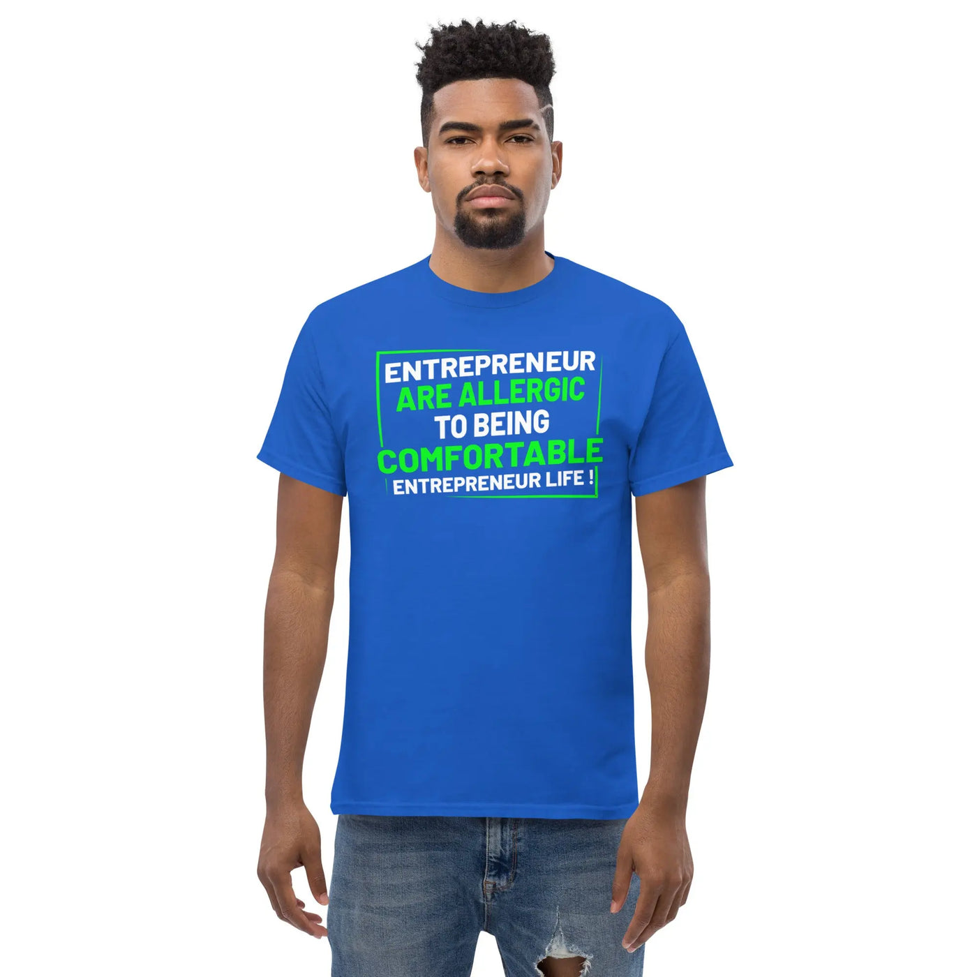 Entreprenuer are alergic to being comfortable. Entreprenuer Life ! metaphoronshirts