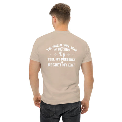 The world will hear my footstep metaphoronshirts