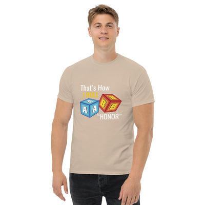 That’s How I roll  ' Honor " metaphoronshirts